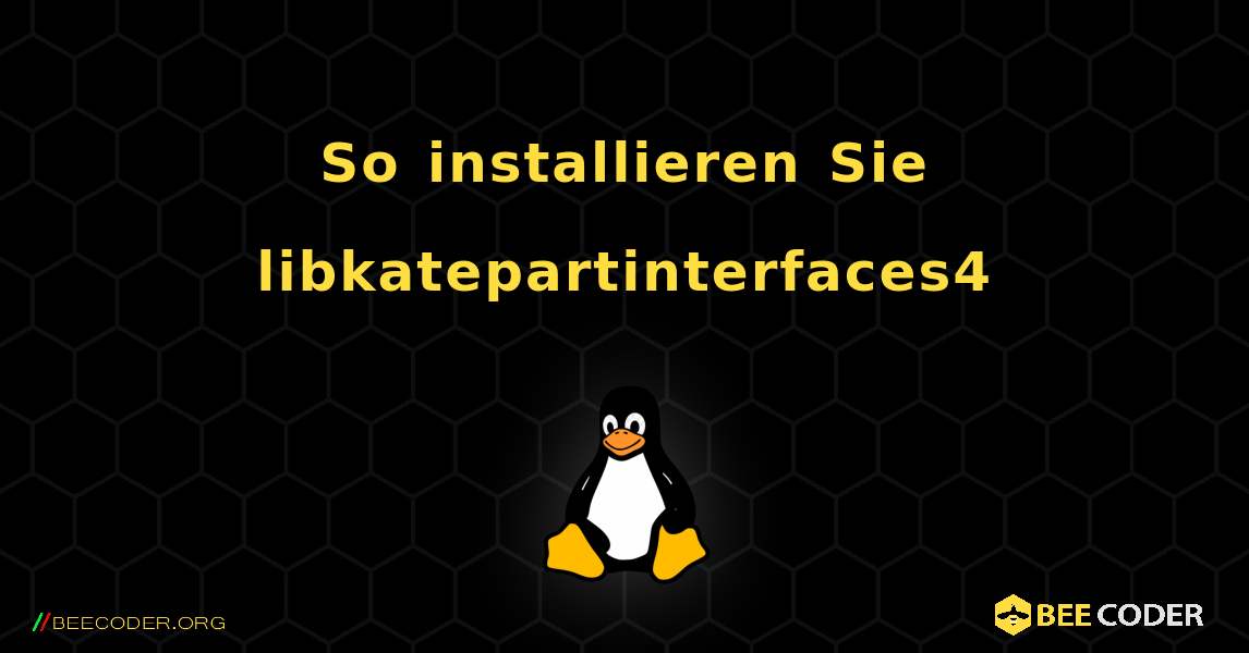 So installieren Sie libkatepartinterfaces4 . Linux