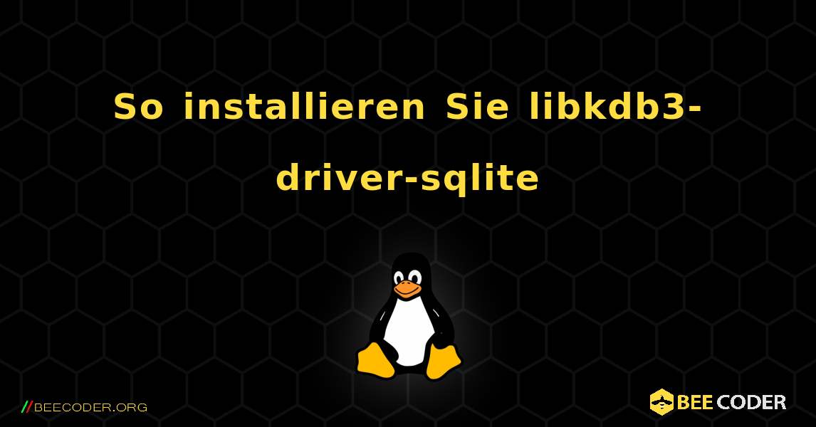So installieren Sie libkdb3-driver-sqlite . Linux