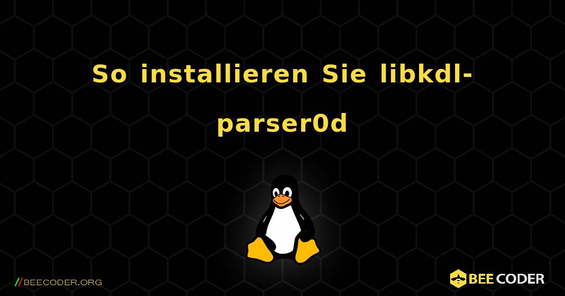 So installieren Sie libkdl-parser0d . Linux