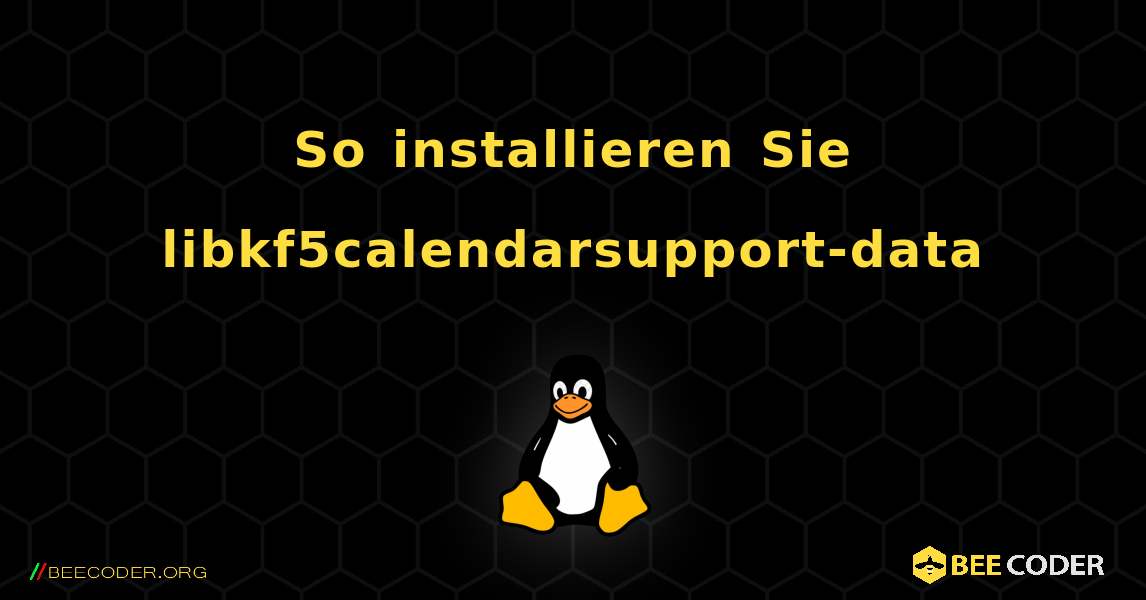 So installieren Sie libkf5calendarsupport-data . Linux