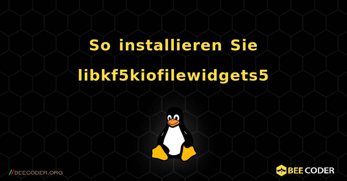 So installieren Sie libkf5kiofilewidgets5 . Linux