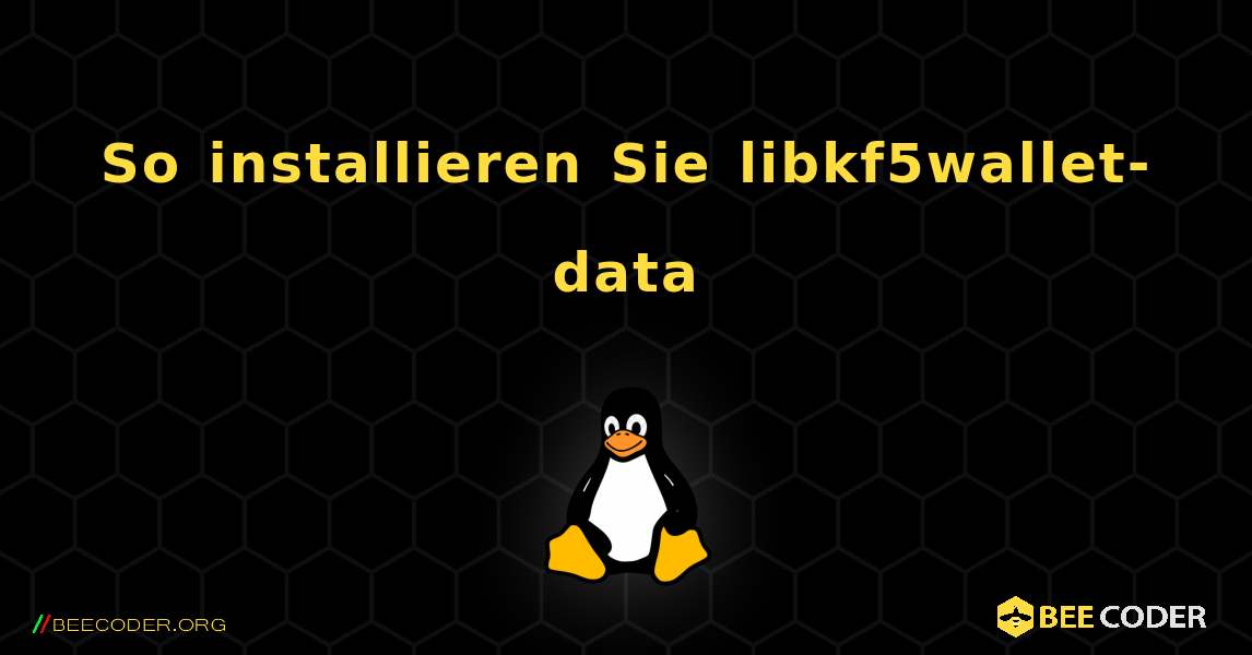 So installieren Sie libkf5wallet-data . Linux