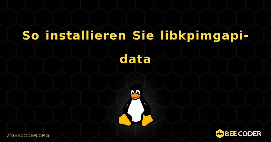 So installieren Sie libkpimgapi-data . Linux