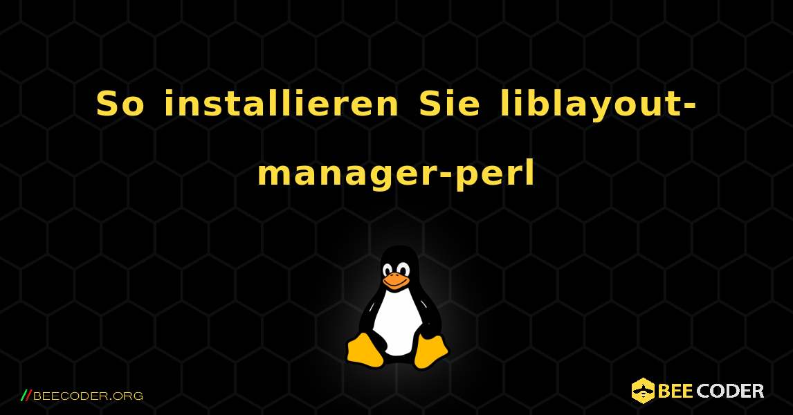 So installieren Sie liblayout-manager-perl . Linux