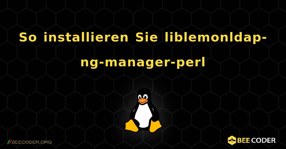 So installieren Sie liblemonldap-ng-manager-perl . Linux