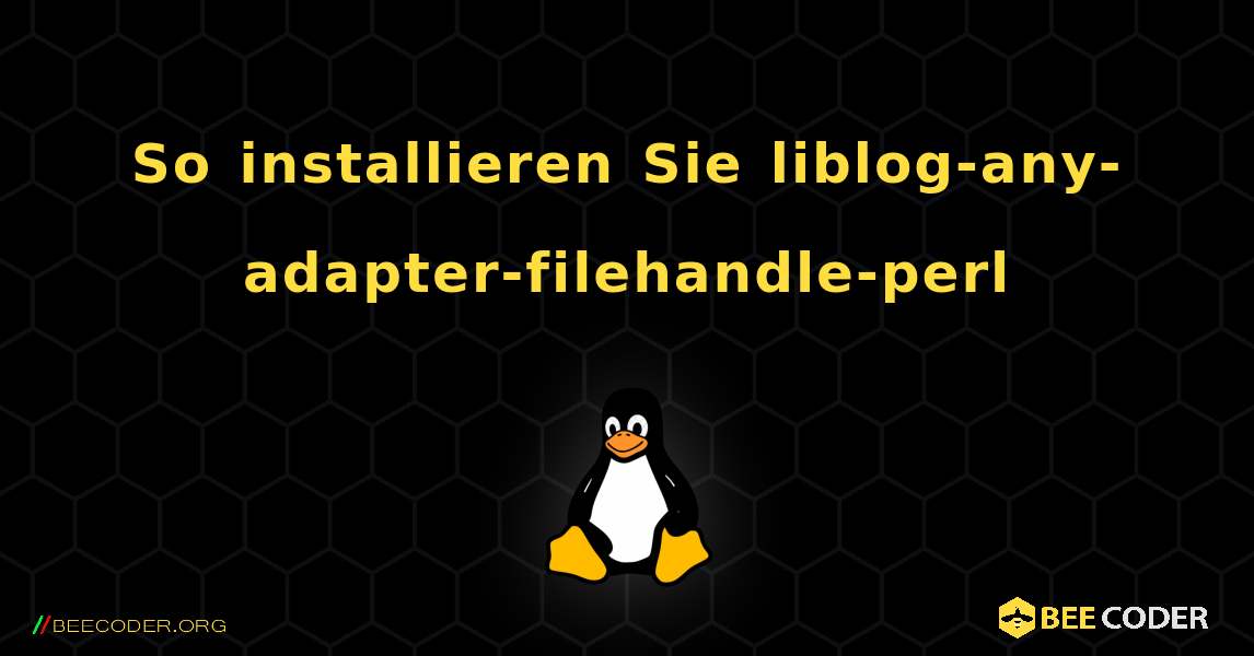 So installieren Sie liblog-any-adapter-filehandle-perl . Linux