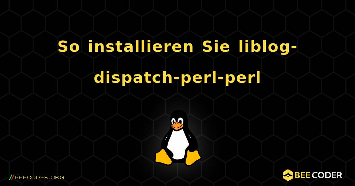 So installieren Sie liblog-dispatch-perl-perl . Linux