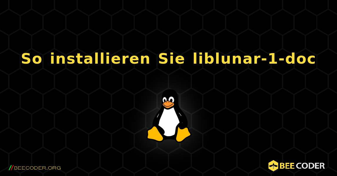 So installieren Sie liblunar-1-doc . Linux