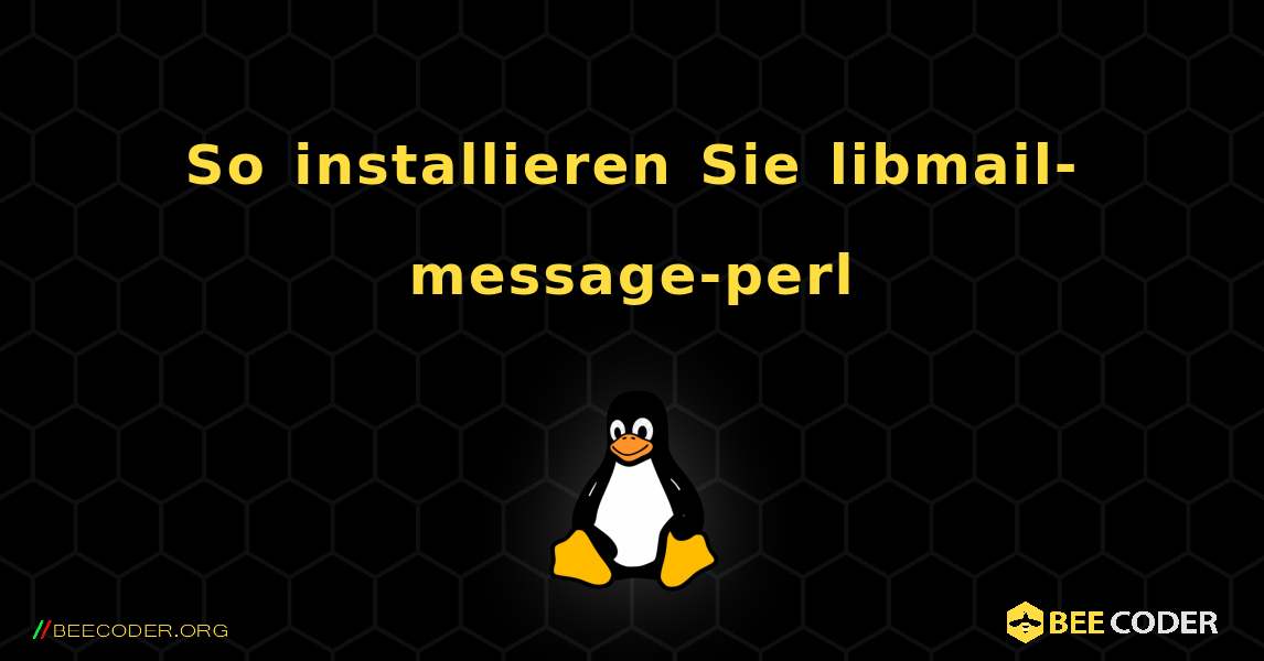 So installieren Sie libmail-message-perl . Linux