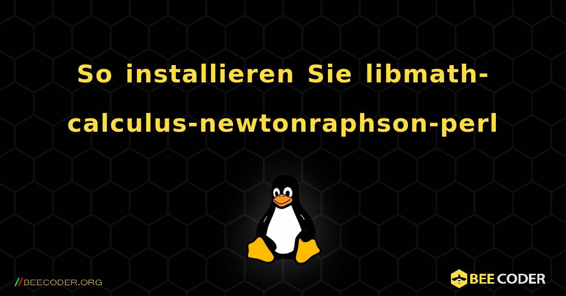 So installieren Sie libmath-calculus-newtonraphson-perl . Linux