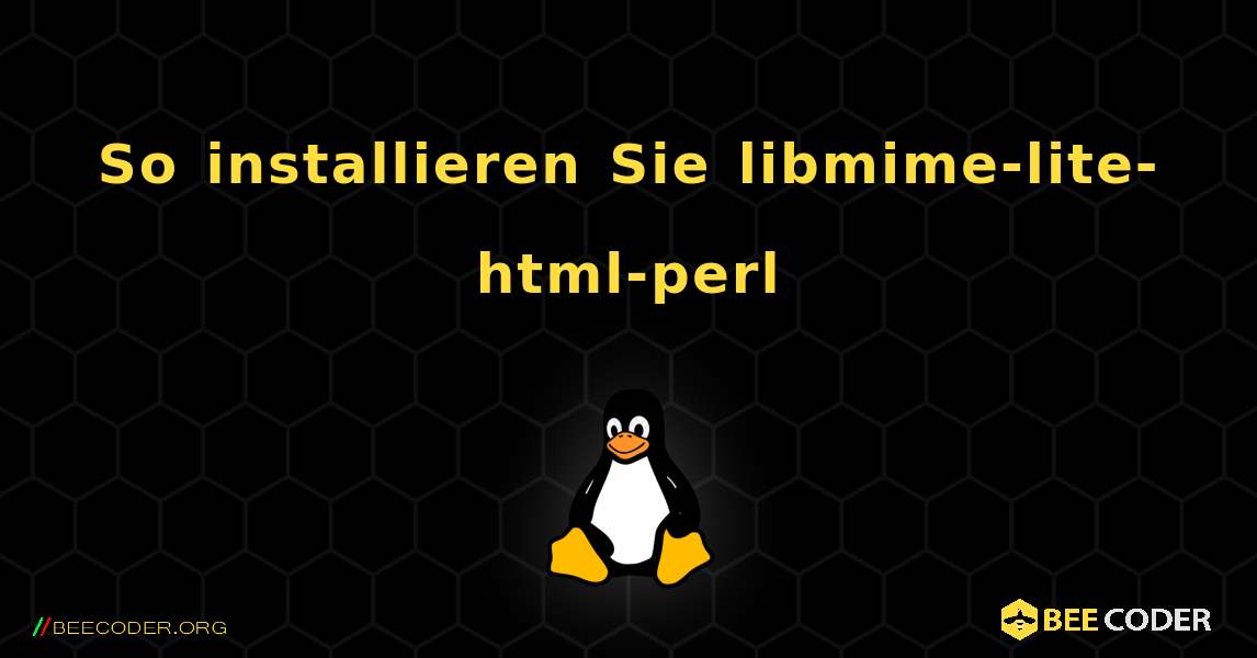 So installieren Sie libmime-lite-html-perl . Linux