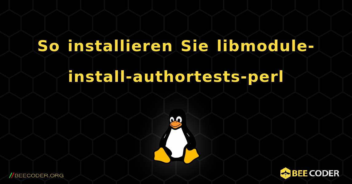 So installieren Sie libmodule-install-authortests-perl . Linux