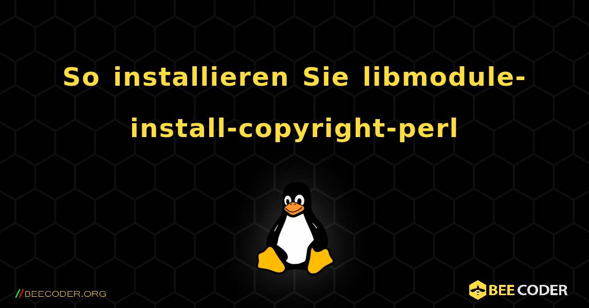 So installieren Sie libmodule-install-copyright-perl . Linux
