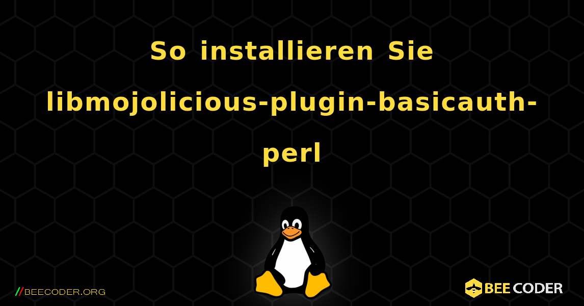 So installieren Sie libmojolicious-plugin-basicauth-perl . Linux
