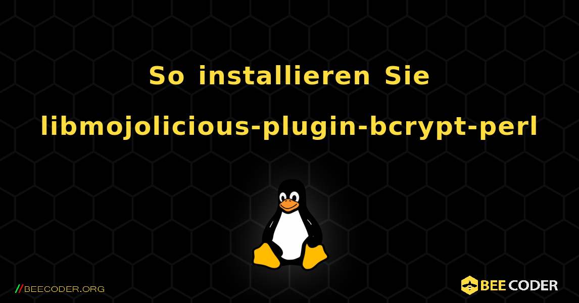 So installieren Sie libmojolicious-plugin-bcrypt-perl . Linux