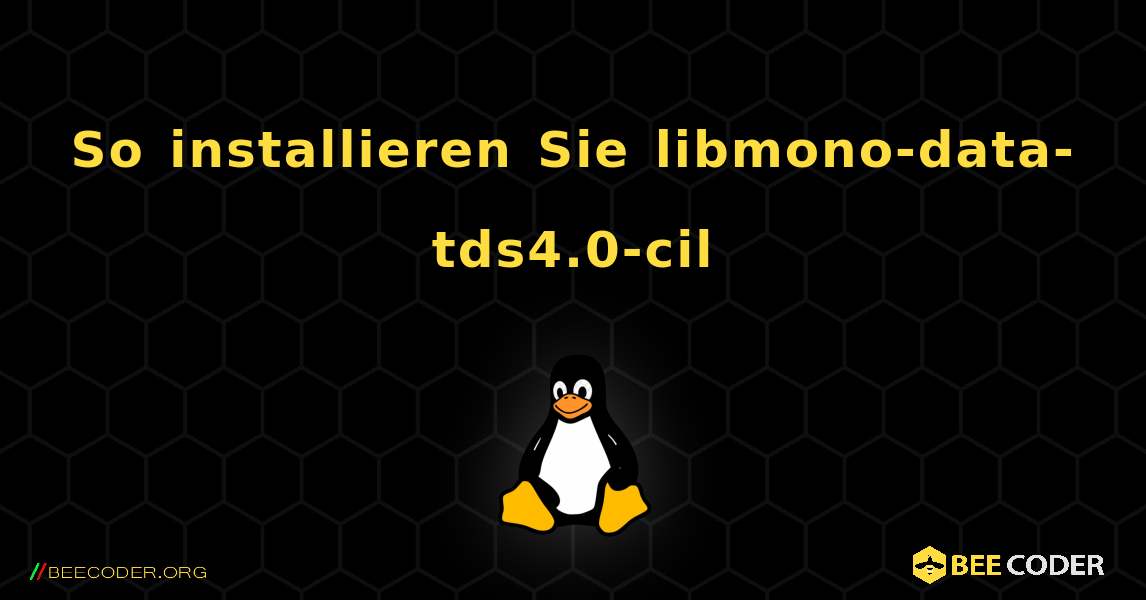 So installieren Sie libmono-data-tds4.0-cil . Linux