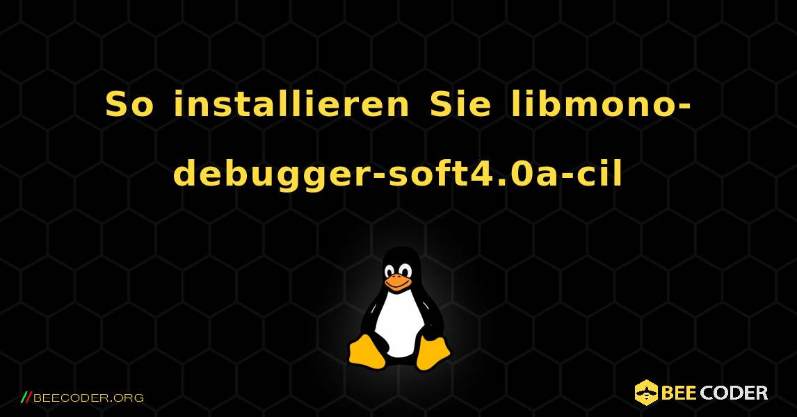 So installieren Sie libmono-debugger-soft4.0a-cil . Linux