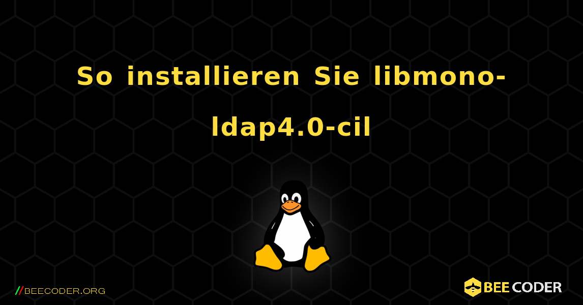 So installieren Sie libmono-ldap4.0-cil . Linux