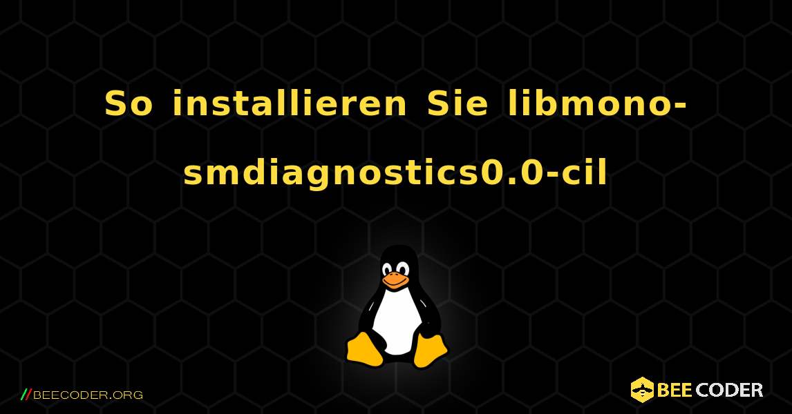 So installieren Sie libmono-smdiagnostics0.0-cil . Linux