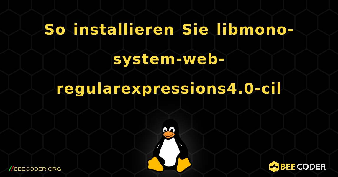 So installieren Sie libmono-system-web-regularexpressions4.0-cil . Linux