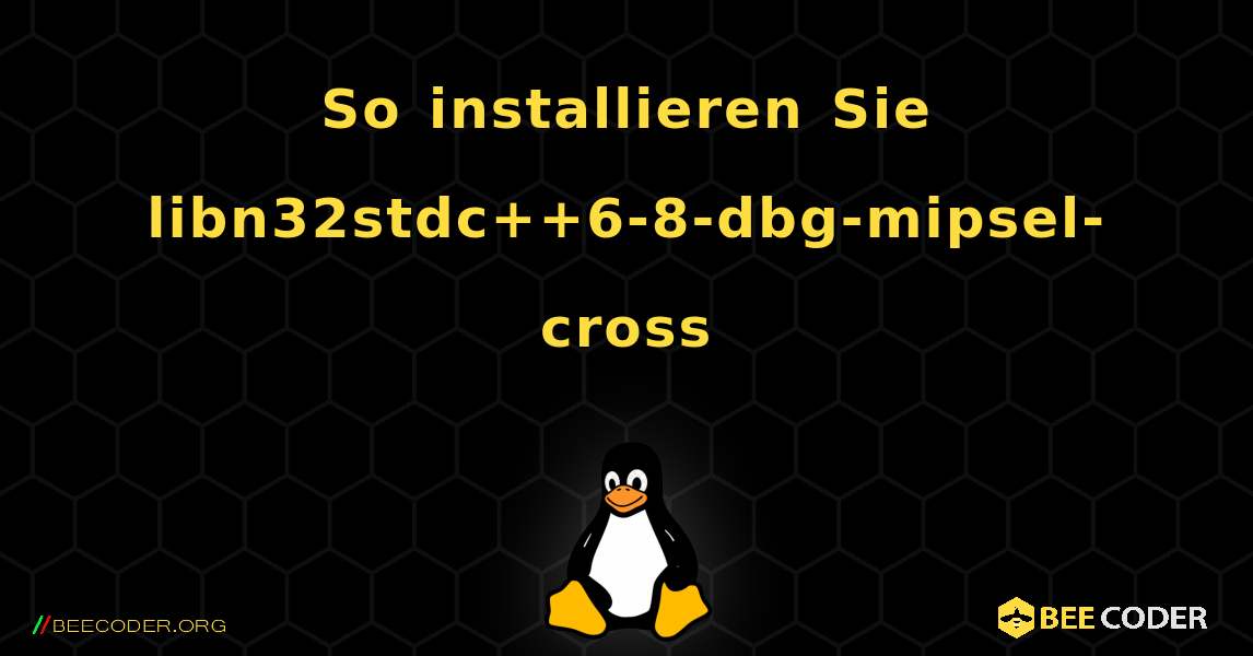 So installieren Sie libn32stdc++6-8-dbg-mipsel-cross . Linux