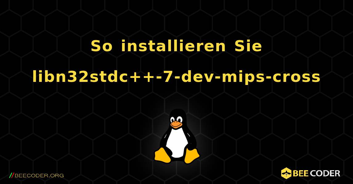 So installieren Sie libn32stdc++-7-dev-mips-cross . Linux