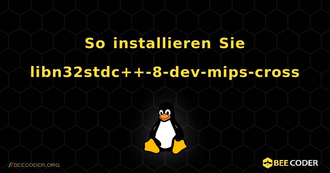 So installieren Sie libn32stdc++-8-dev-mips-cross . Linux