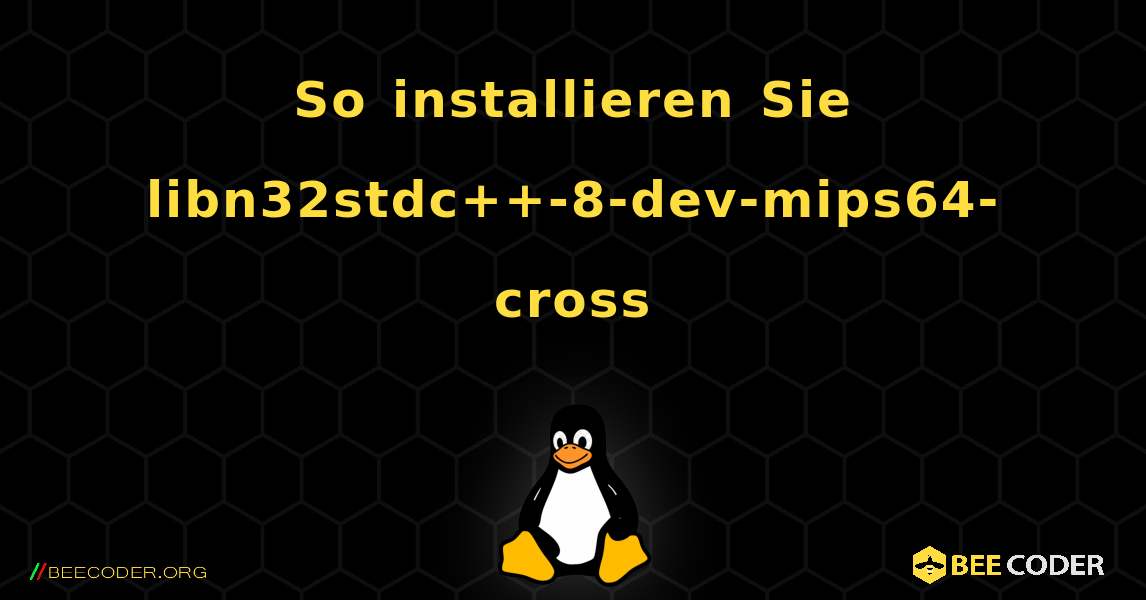 So installieren Sie libn32stdc++-8-dev-mips64-cross . Linux