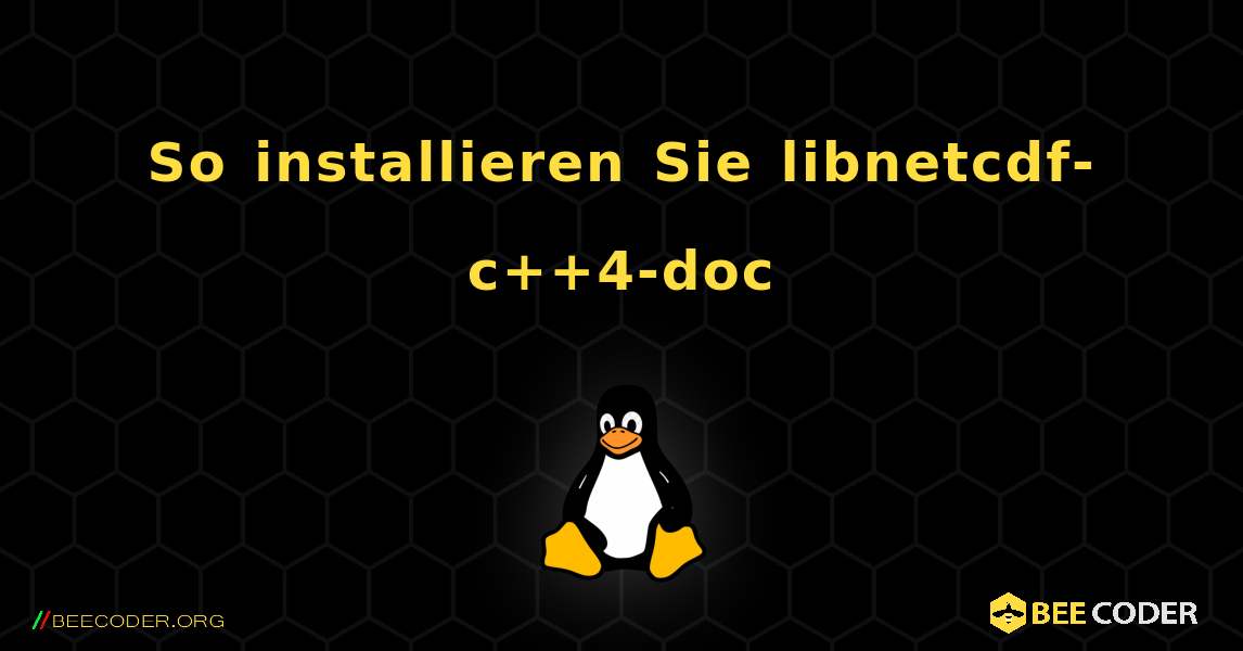 So installieren Sie libnetcdf-c++4-doc . Linux