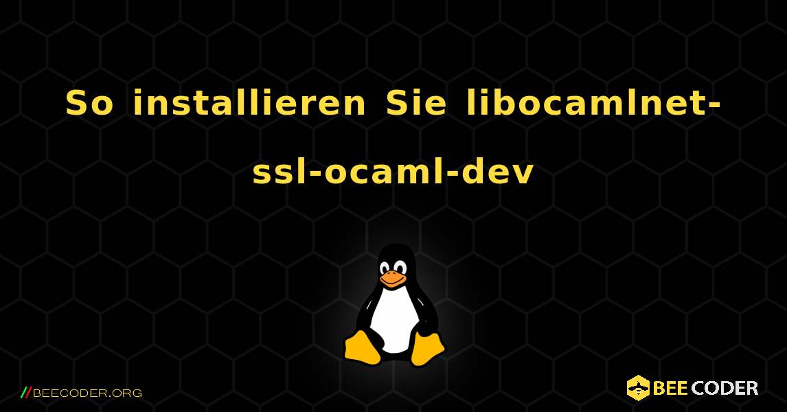 So installieren Sie libocamlnet-ssl-ocaml-dev . Linux