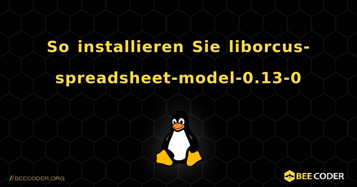 So installieren Sie liborcus-spreadsheet-model-0.13-0 . Linux