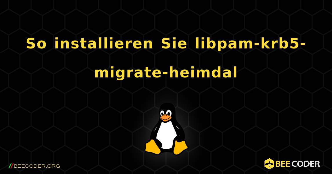 So installieren Sie libpam-krb5-migrate-heimdal . Linux