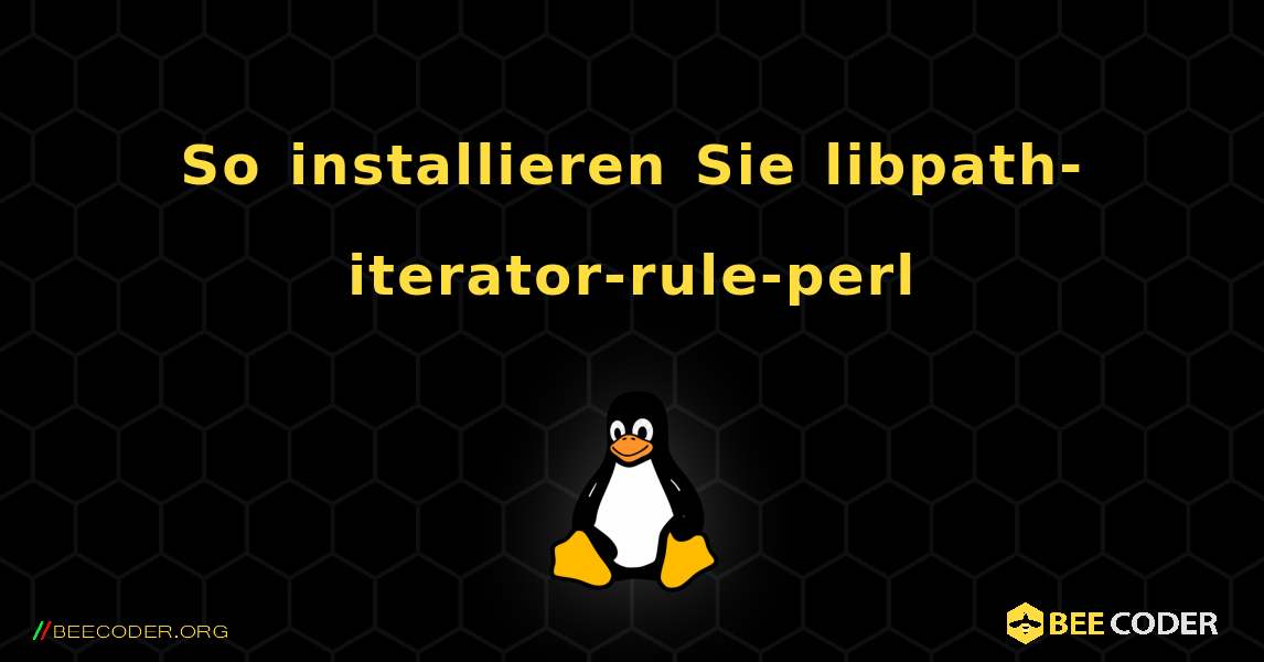 So installieren Sie libpath-iterator-rule-perl . Linux