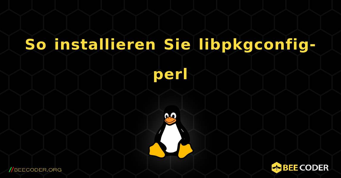 So installieren Sie libpkgconfig-perl . Linux