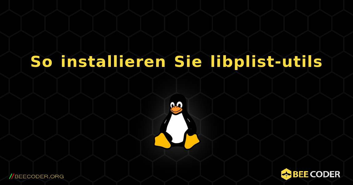 So installieren Sie libplist-utils . Linux