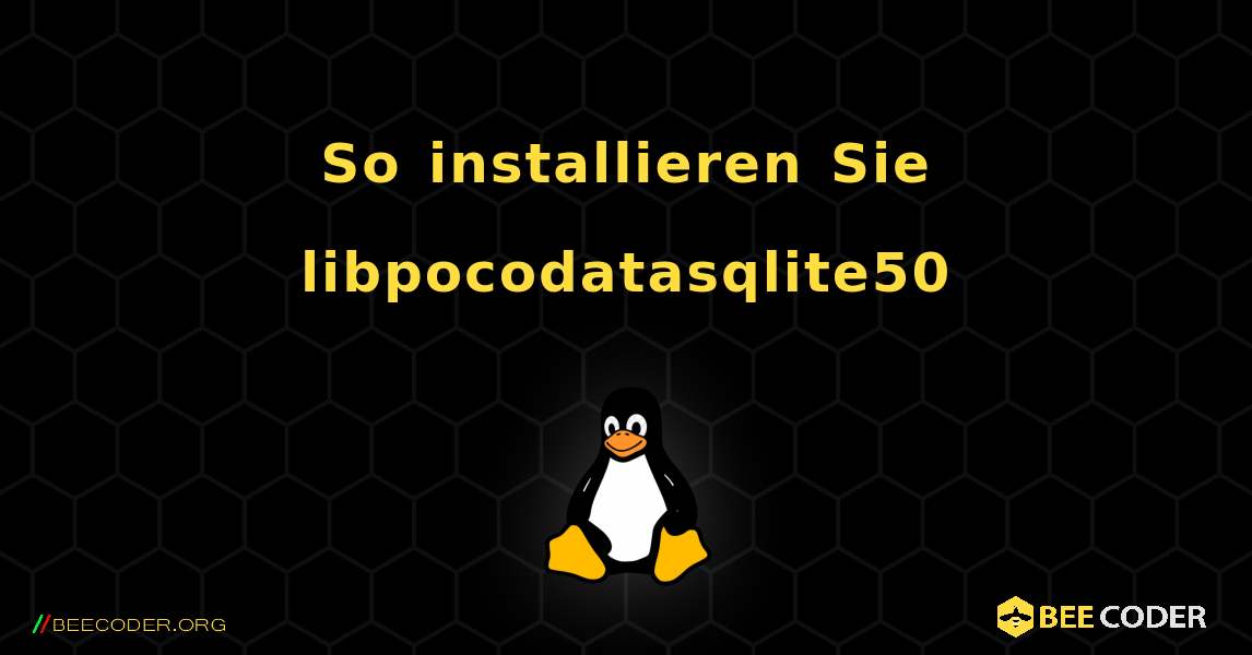 So installieren Sie libpocodatasqlite50 . Linux