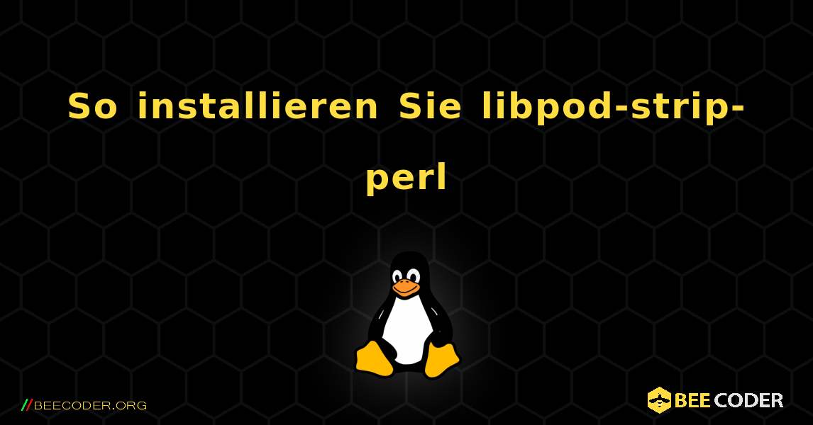 So installieren Sie libpod-strip-perl . Linux