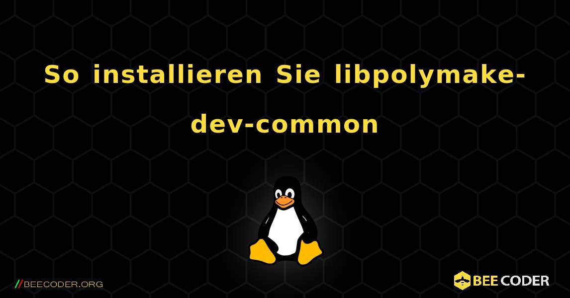 So installieren Sie libpolymake-dev-common . Linux