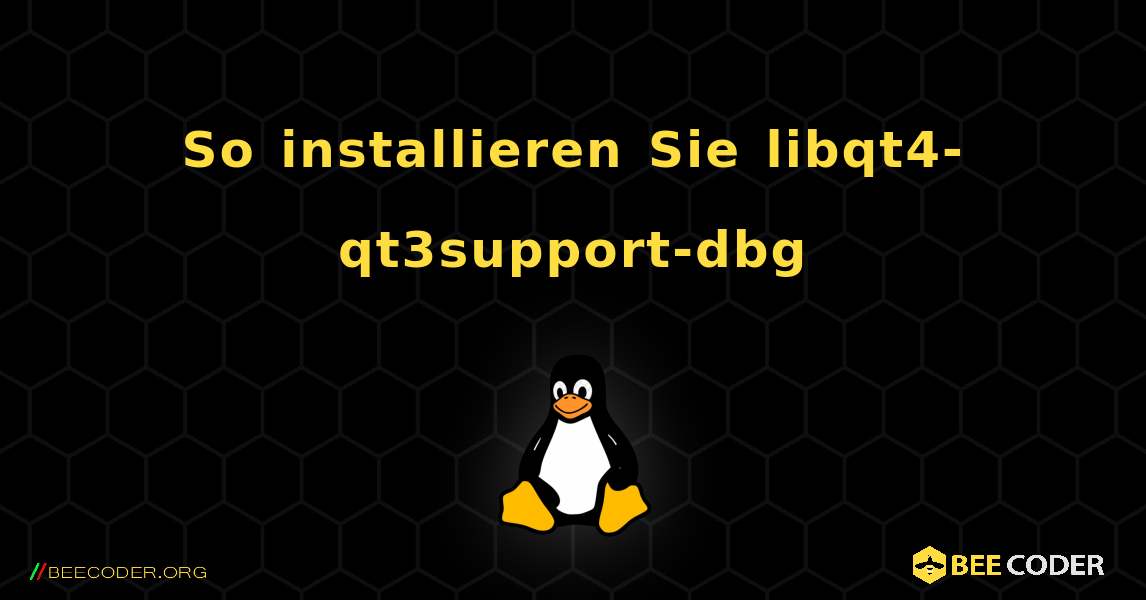 So installieren Sie libqt4-qt3support-dbg . Linux