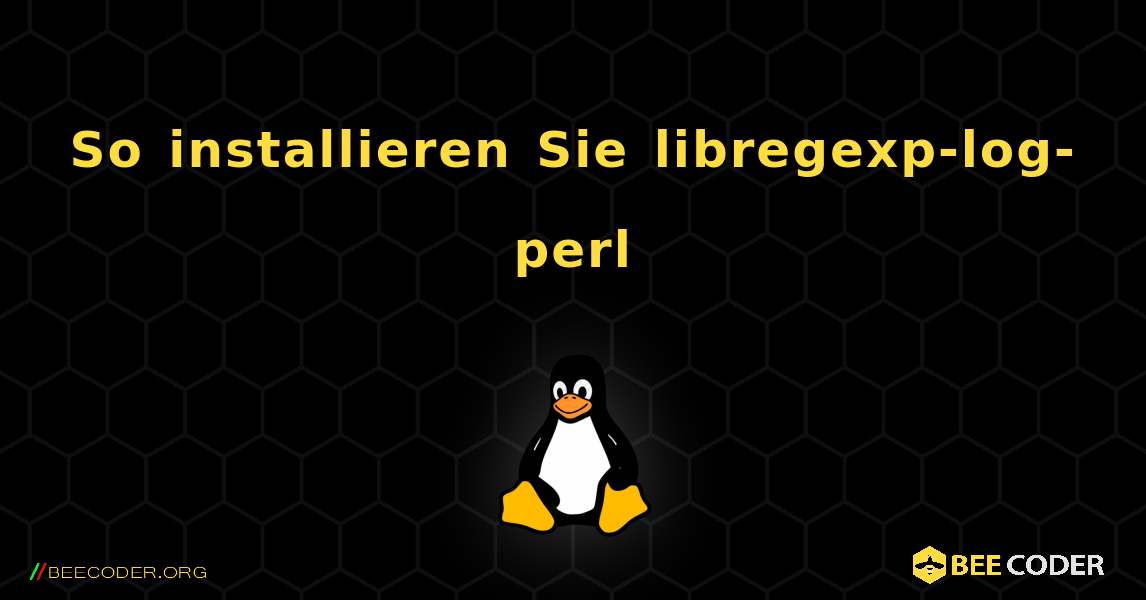 So installieren Sie libregexp-log-perl . Linux