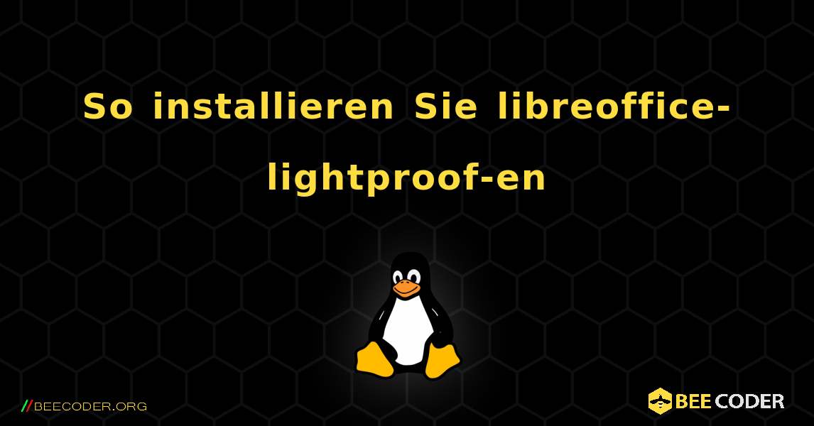 So installieren Sie libreoffice-lightproof-en . Linux