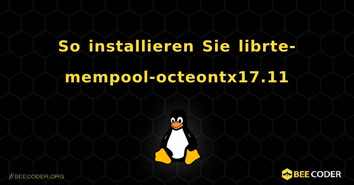 So installieren Sie librte-mempool-octeontx17.11 . Linux
