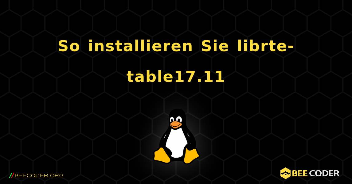 So installieren Sie librte-table17.11 . Linux