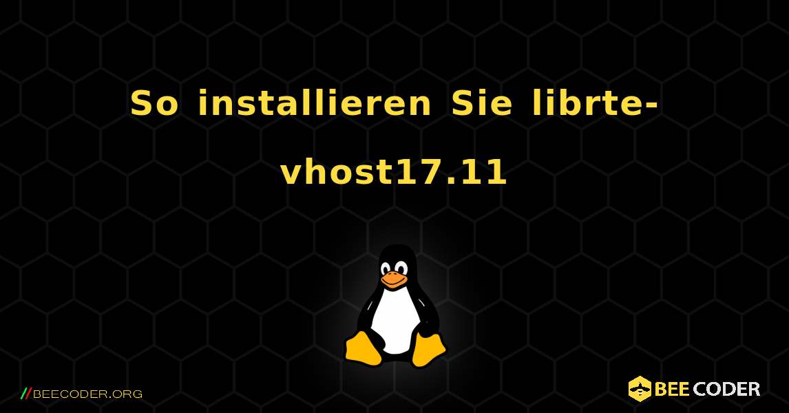 So installieren Sie librte-vhost17.11 . Linux