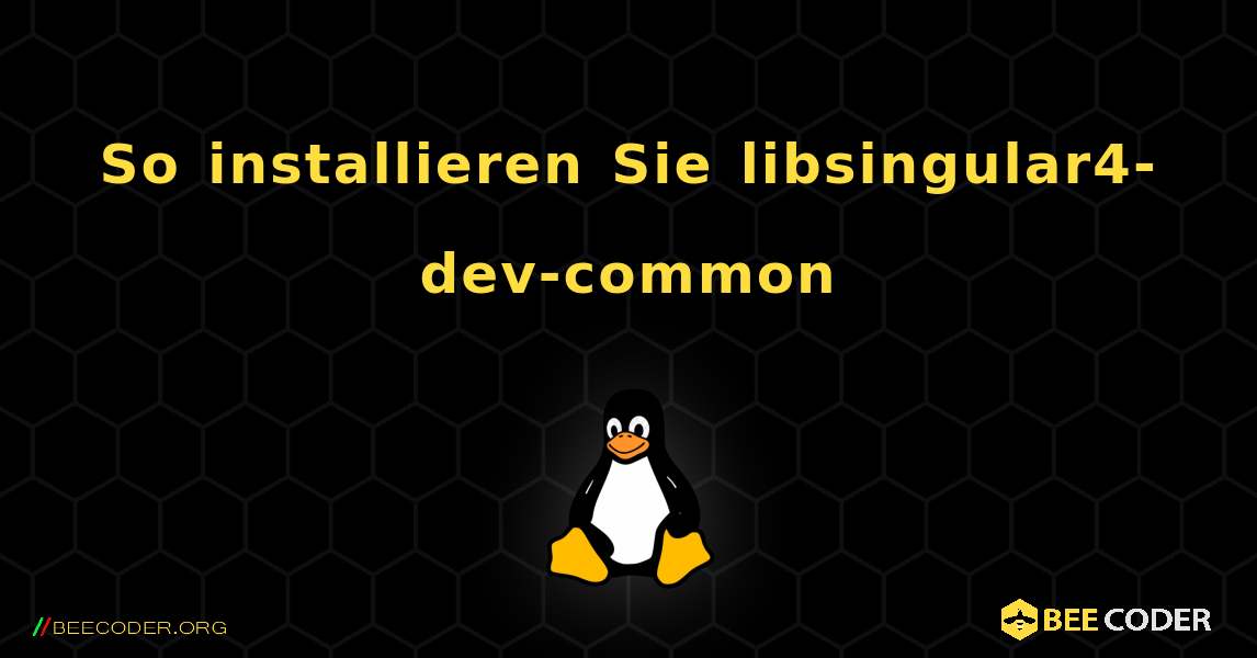 So installieren Sie libsingular4-dev-common . Linux