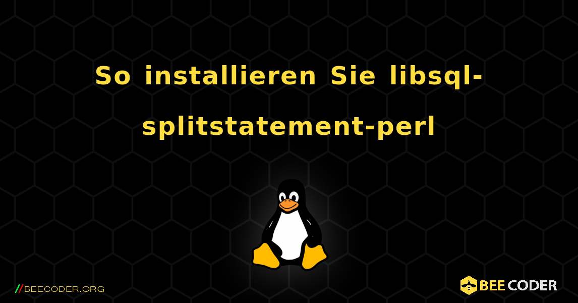 So installieren Sie libsql-splitstatement-perl . Linux
