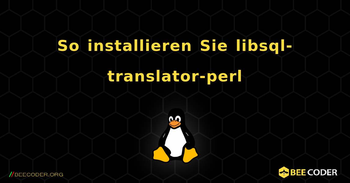 So installieren Sie libsql-translator-perl . Linux