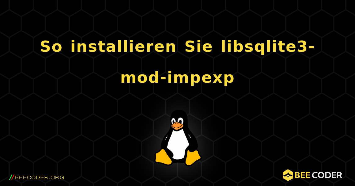 So installieren Sie libsqlite3-mod-impexp . Linux