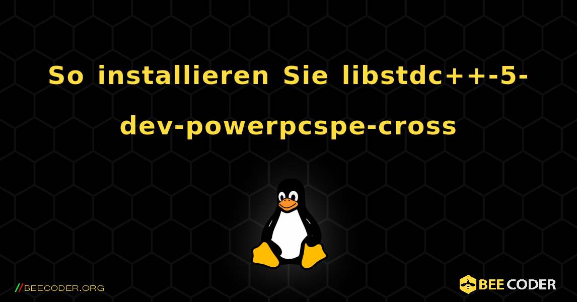 So installieren Sie libstdc++-5-dev-powerpcspe-cross . Linux