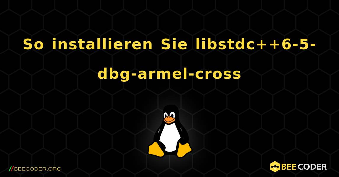 So installieren Sie libstdc++6-5-dbg-armel-cross . Linux